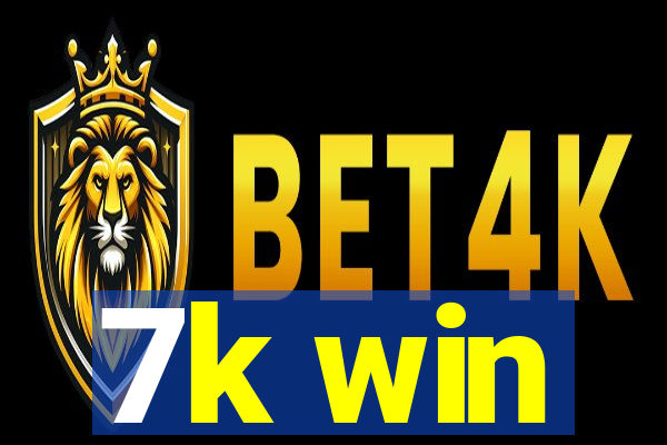7k win
